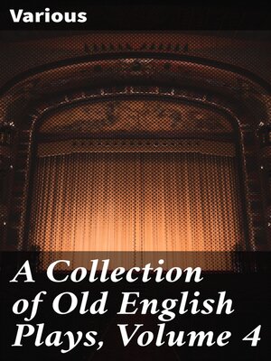 cover image of A Collection of Old English Plays, Volume 4